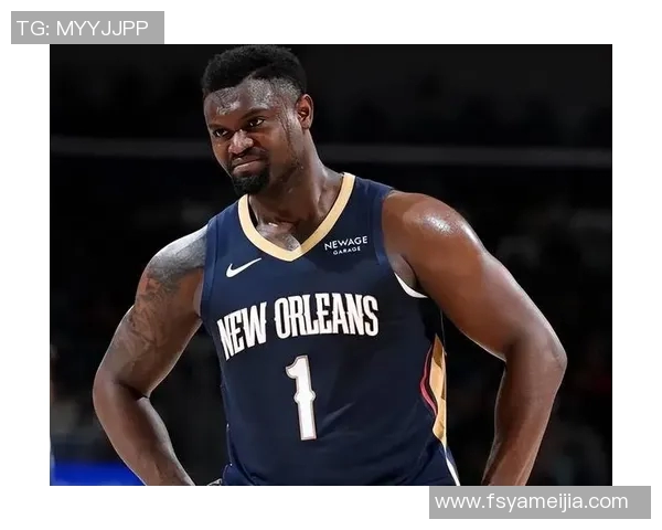 锡安体重问题持续发酵鹈鹕队聘营养师全方位监管饮食健康 锡安体重问题持续发酵鹈鹕队聘营养师全方位监管饮食健康